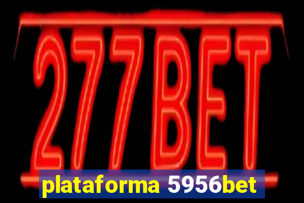 plataforma 5956bet